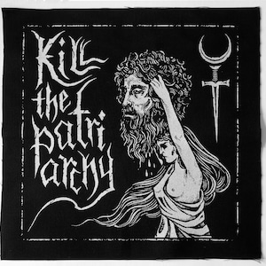 screen printed backpatch "Kill the Patriarchy"