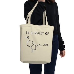 In Pursuit of Serotonin / Happiness Eco Tote Bag