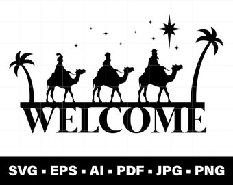 Welcome Wise Men SVG, Three Wise Men Silhouette Cut File, Wise Men On Camels Clipart, Svg/Ai/Jpg/Eps/Pdf/Png digital download, Nativity png