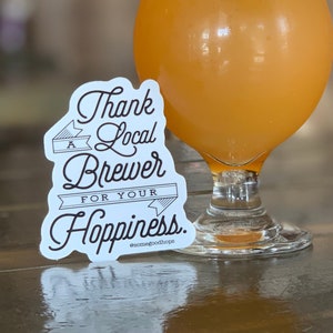 Thank a Local Brewer for your Hoppiness Sticker