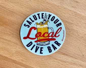 Salute Your Local Dive Bar Sticker