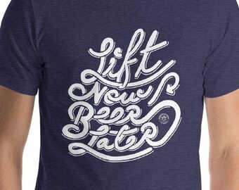 Men's Lift Now Beer Later T-Shirt - Navy, Black, Gray or Teal