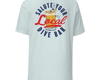 Salute Your Local Dive Bar T-Shirt - Heather Ice Blue