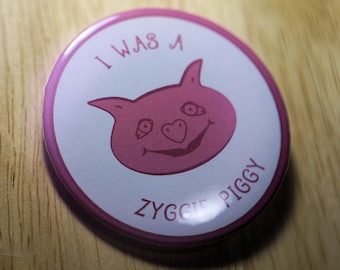 Zyggie Piggy Button from Bill And Ted's Excellent Adventure