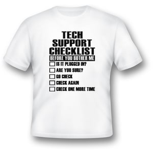 Tech Support Checklist Shirt/Funny IT Guy/Computer Geek Shirt