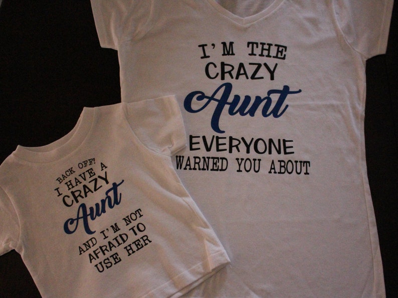 Back Off I Have A Crazy Aunt/Uncle And I'm Not Afraid to Use Her/Him/I'm The Crazy Aunt/Uncle They Warned You About Matching Shirt Set image 2