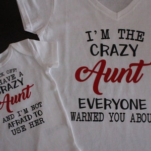 Back Off I Have A Crazy Aunt/Uncle And I'm Not Afraid to Use Her/Him/I'm The Crazy Aunt/Uncle They Warned You About Matching Shirt Set image 1
