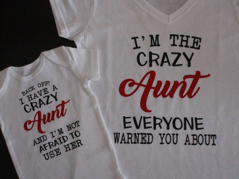 Back Off I Have A Crazy Aunt/Uncle And I'm Not Afraid to Use Her/Him/I'm The Crazy Aunt/Uncle They Warned You About Matching Shirt Set image 1