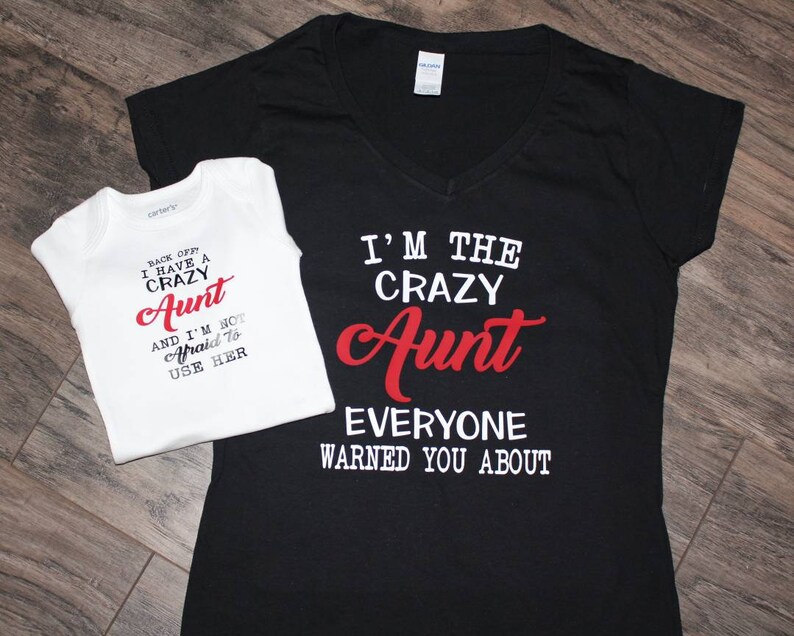 Back Off I Have A Crazy Aunt/Uncle And I'm Not Afraid to Use Her/Him/I'm The Crazy Aunt/Uncle They Warned You About Matching Shirt Set image 4