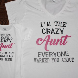 Back Off I Have A Crazy Aunt/Uncle And I'm Not Afraid to Use Her/Him/I'm The Crazy Aunt/Uncle They Warned You About Matching Shirt Set image 3