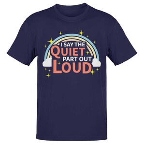Sarcastic Humor Retro Style I Say The Quiet Part Out Loud Unisex T-Shirt