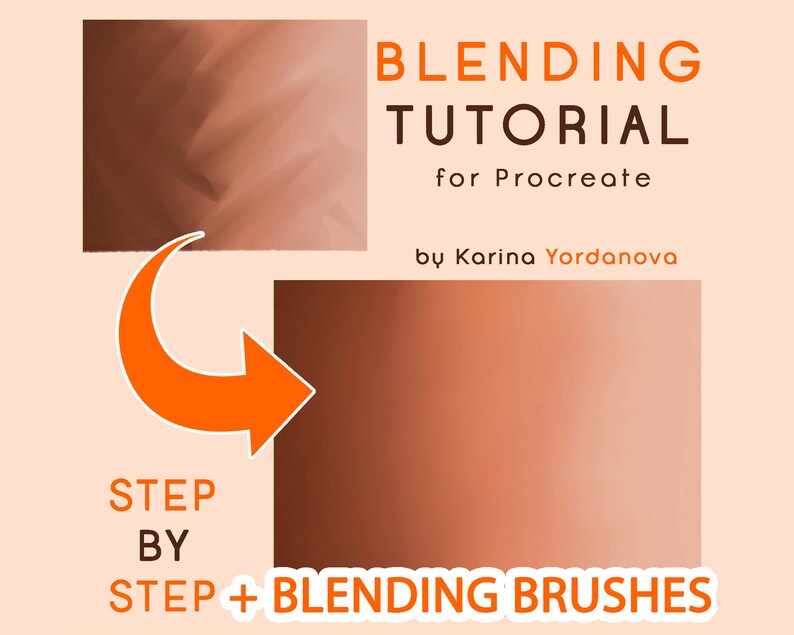 May include: An image with the text "BLENDING TUTORIAL for Procreate by Karina Yordanova." The image features a step-by-step guide with an orange arrow and the words "STEP BY STEP + BLENDING BRUSHES."