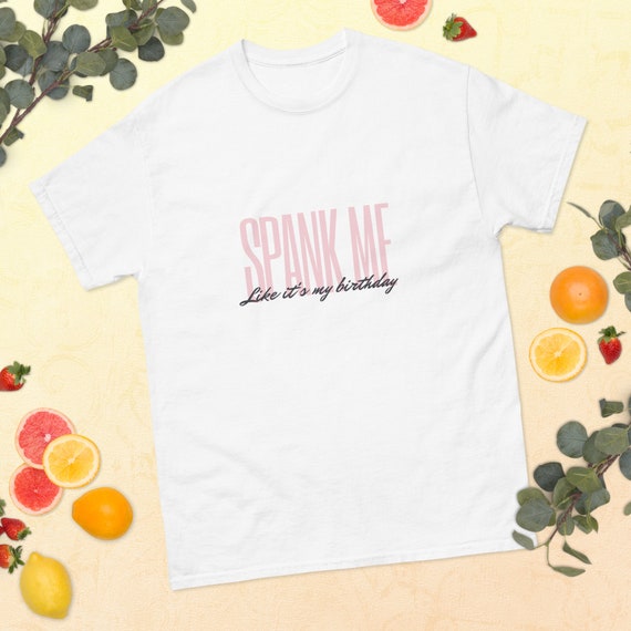 SPANK ME tee shirt