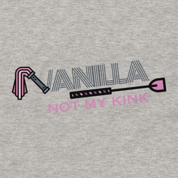 Vanilla not my kink - funny tee