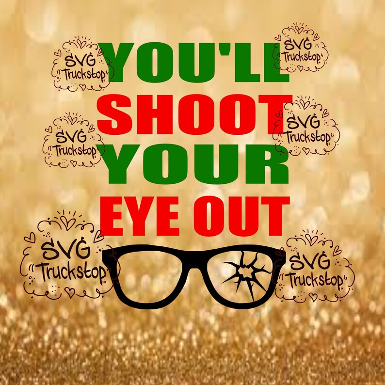 Youll shoot your eye out svg quote cutting file SVG file Etsy