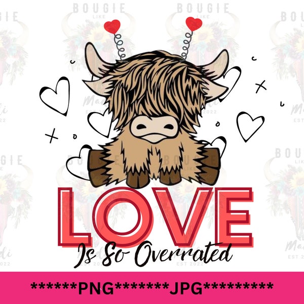 Love is overrated highland cow original design, valentines day, woman's tee, kids tee,  hearts, love, western, cute