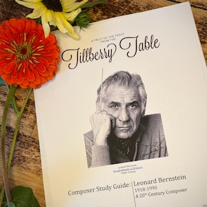 May include: A white study guide titled A Fruit of the Feast from the Tillberry Table featuring a black and white portrait of Leonard Bernstein holding a baton. The text includes Composer Study Guide: Leonard Bernstein 1918-1990 A 20th Century Composer.