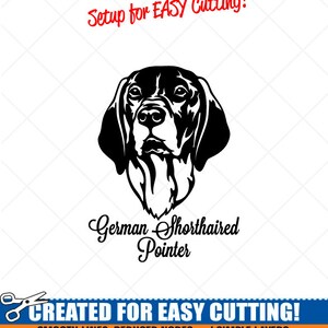 May include: Black and white silhouette of a German Shorthaired Pointer dog's head. The image is labeled "German Shorthaired Pointer" and "CREATED FOR EASY CUTTING!" with text about smooth lines, reduced nodes, and simple layers for easy cutting.