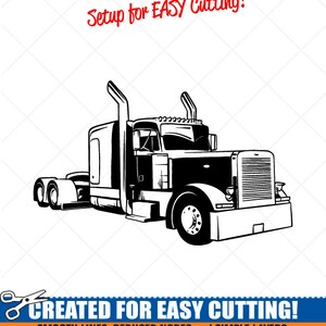May include: Black and white line art illustration of a semi-truck. The image is labeled "Setup for EASY Cutting!" and "CREATED FOR EASY CUTTING!" with the text "SMOOTH LINES, REDUCED NODES and SIMPLE LAYERS WITHOUT CROSSING LINES RESULTS IN PERFECT CUTS! Our DXF files are specifically optimized for CNC cutting! ALL ARTWORK IS SIGN READY VECTOR ART".
