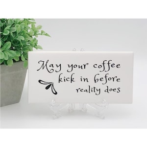 Ceramic Tile Desk Decor/Fun Coffee Bar Sign with Easel