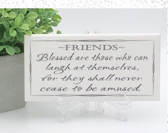 Friendship Quote/Bestie Gift: Ceramic Tile Sign with Easel "Blessed are those..."