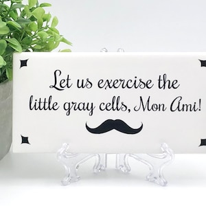 Poirot gift/Let us exercise the little gray cells, Mon Ami/Agatha Christie/Detective Hercule Poirot quote/Free easel/Free wrapping available