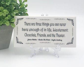 Jessica Fletcher quote/Murder She Wrote sign/Angela Lansbury/Chocolate, Friends, and the Theater