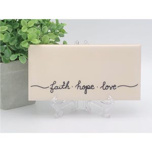 Faith Hope Love/Scripture sign/I Corinthians 13:13/Handwritten small sign/Bible study gift/Free easel/Free wrapping available