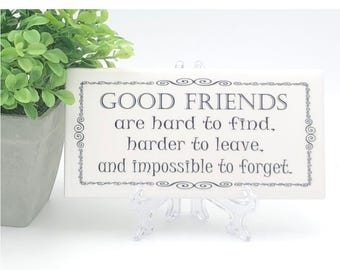 Long Distance Friendship Gift: "Good friends are hard to find" - Ceramic tile sign