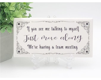 Funny Ceramic Desk Sign: Talking To Myself - Coworker Gift