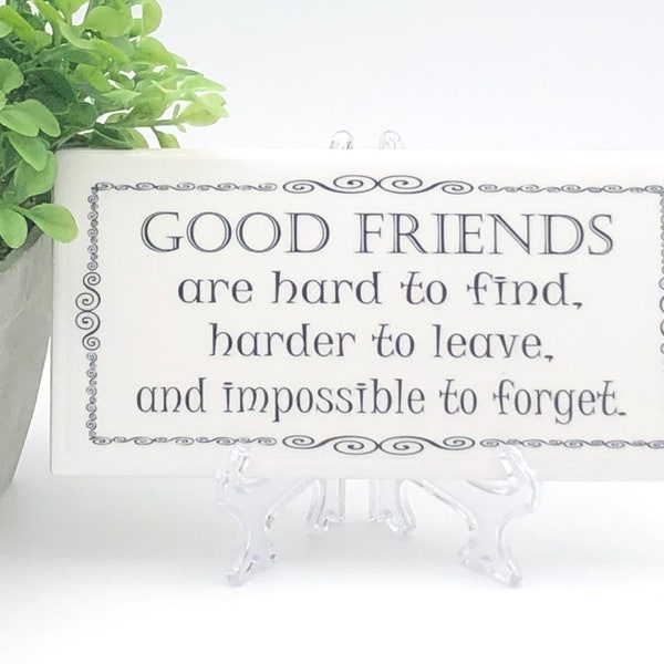 Good friends are hard to find/Moving away gift/Friend goodbye gift/Going away gift/Miles apart/Farewell/Free easel/Free gift wrap available