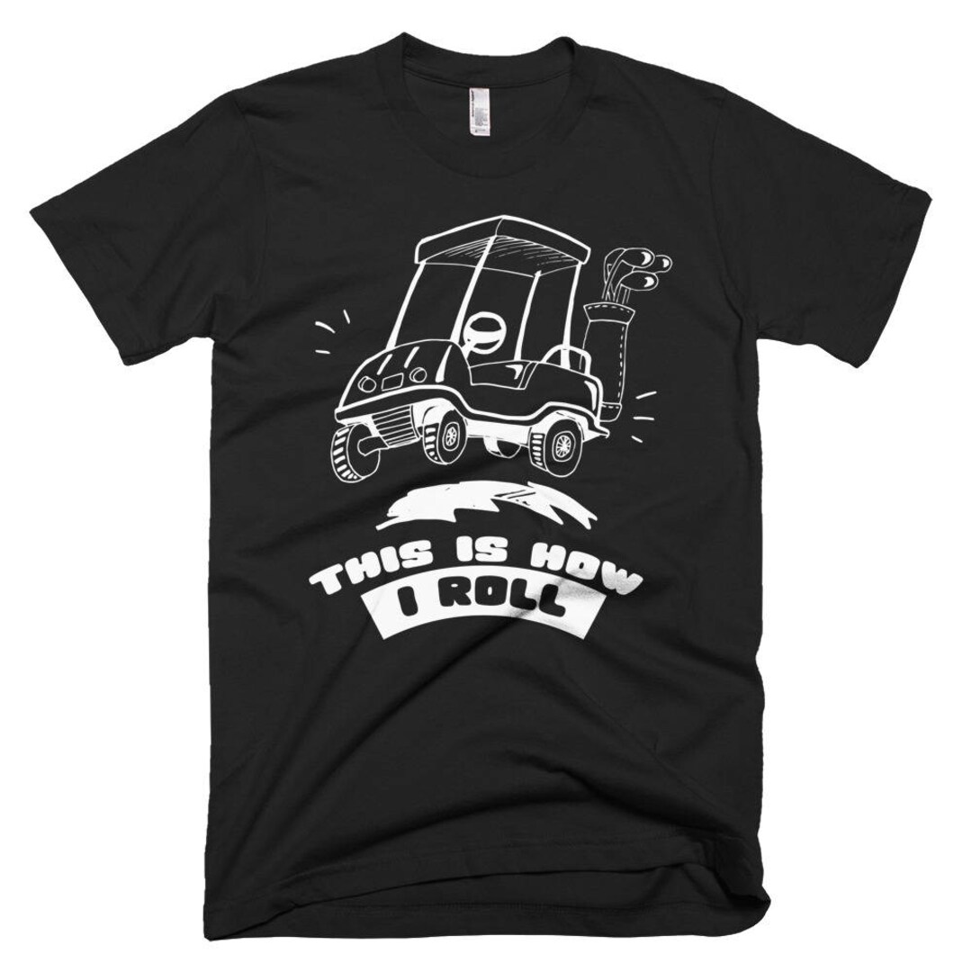 this-is-how-i-roll-funny-golf-cart-short-sleeve-t-shirt-etsy