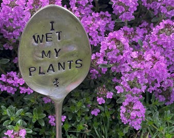 Vintage spoon plant marker "I Wet My Plants" Plant Marker - Handcrafted from vintage spoons