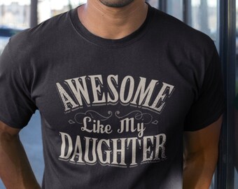 Awesome Like My Daughter Shirt For Men, Fathers Day Shirt, Gift for Father From Daughter, Funny Shirt for Dad, Vintage Dad T-Shirt, BLACK