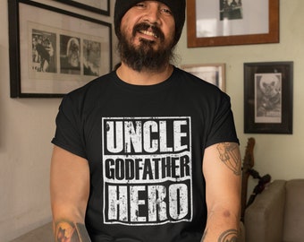 Uncle Godfather Hero | Funny Gift for Uncle | Best Uncle Ever | New Uncle Tee | Father's Day Gift for Uncle | Godfather Gift From Godchild