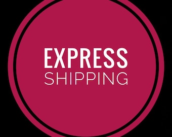 EXPRESS SHIPPING OPTION