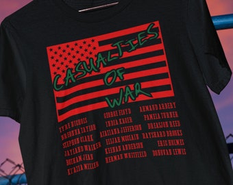 Anti Racism Anti Police Brutality T-shirt, "Casualties of War" w/ American Flag & Names of 18 Brutality Victims, 3 Color Choices