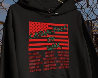 Anti Racism Anti Police Brutality Hoodie, "Casualties of War" w/ American Flag & Names of 18 Brutality Victims, 3 Color Choices
