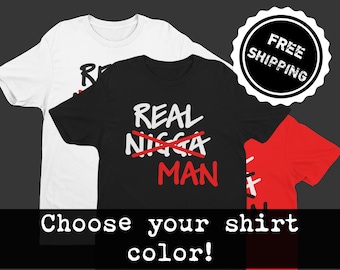 Men's Black Empowerment T-Shirt - "Real N****/Real MAN" - 3 Shirt Color Choices - S-3XL