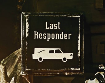 Last Responder, dark humor, funny wall hanging,  gothic home decor