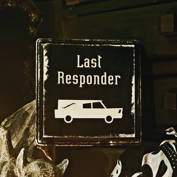 Last Responder, dark humor, funny wall hanging,  gothic home decor