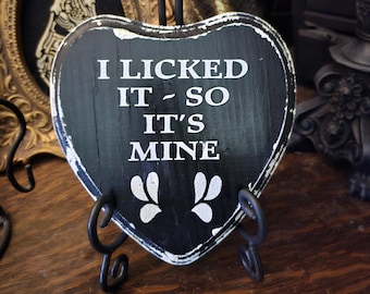 I licked it so it's mine, Halloween decor, gothic home decor, goth wall hanging, funny  whimsigoth