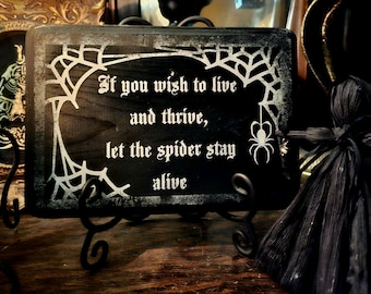 Gothic,folk quote for your shelf or gallery wall. Let the spider stay alive