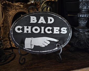 Bad choices,gothic home decor, gothic wall decor, goth, horror decor