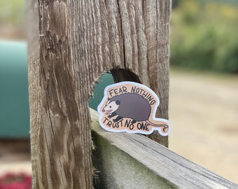 Possum Sticker: Fear Nothing Trust No One, Appalachia, Appalachian Mascot, oppossum, possum die cut sticker, weather proof possum sticker