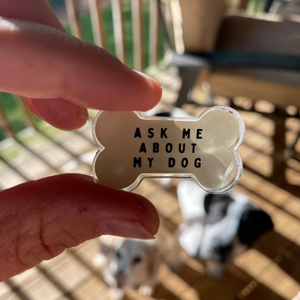 Ask me about my dog pin: pin for dog lovers, dog moms, dog dad, dog mom gift, pin for dog mom, pin for dog dad.