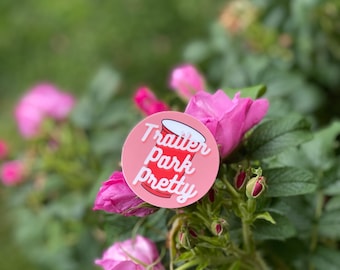 Trailer Park Pretty: Trailer Park Pride Sticker, Gift for Trailer Park kids, Weatherproof Sticker, Trailer themed Sticker, DieCut Sticker