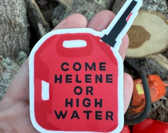 Come Helene or High Water : mountain strong Sticker, hollers, Appalachia fundraiser, Weatherproof Sticker, Appalachian strong