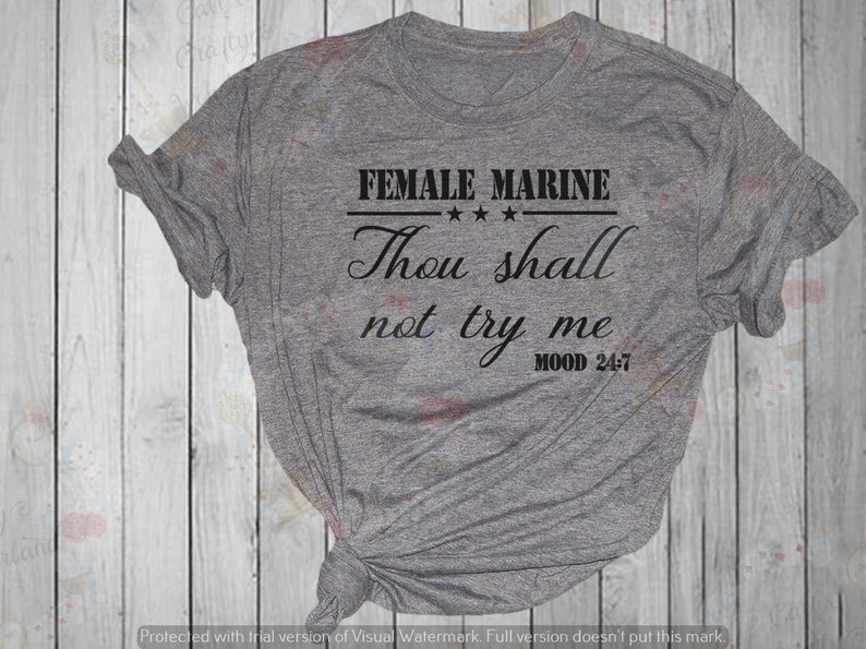 Military Women Female Marine Thou Shalt not try me Mood 24:7 Unisex Tee Military Shirt Funny Tees Shirts for Female Marines
