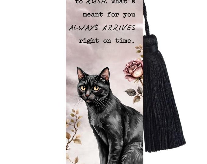Large Metal Bookmark With Tassel - Black Cat & Roses - There's not need to rush, what's meant for you will always arrive right on time